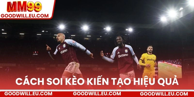 Cách soi kèo kiến tạo hiểu quả
