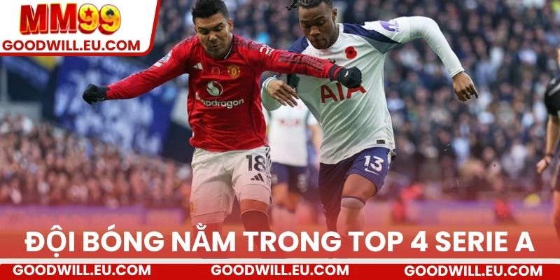 Khám phá đội bóng nằm trong top 4 Serie A