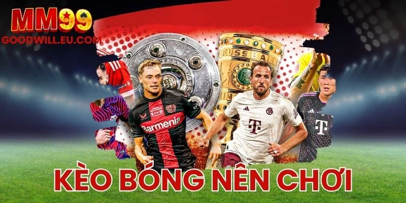 Kèo Bóng Nên Chơi MM99 - Bí Quyết Chọn Kèo Thắng Lớn Mỗi Ngày