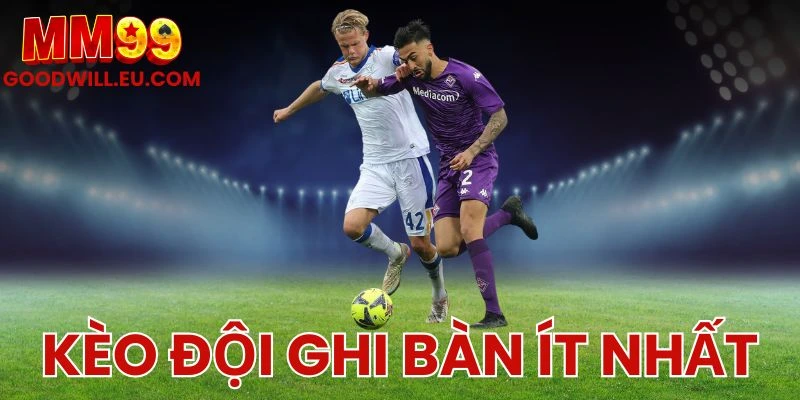 Kèo đội ghi bàn ít nhất MM99 – Dự đoán đội tấn công yếu nhất mùa giải