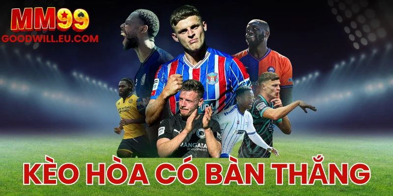 Kèo hòa có bàn thắng MM99 – Thống kê và soi kèo các trận hòa có bàn