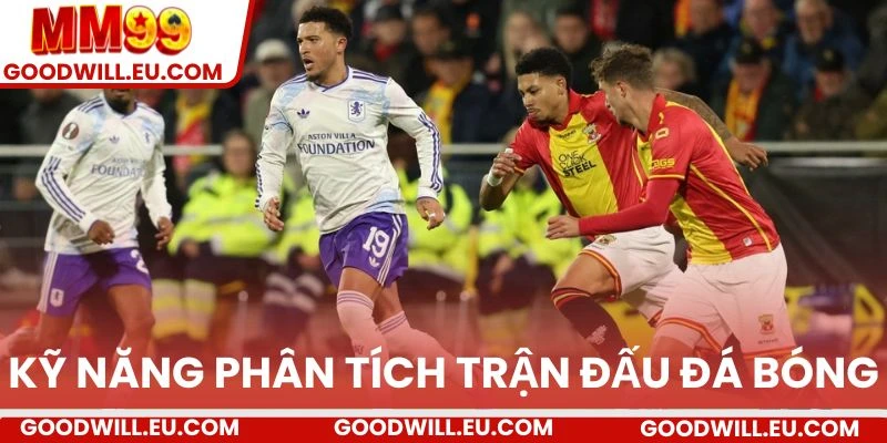 Kỹ năng phân tích trận đấu đá bóng.