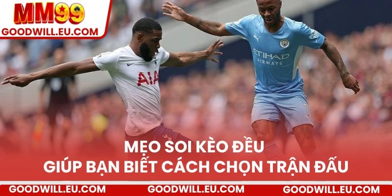 Mẹo soi kèo đều giúp duy trì phong độ