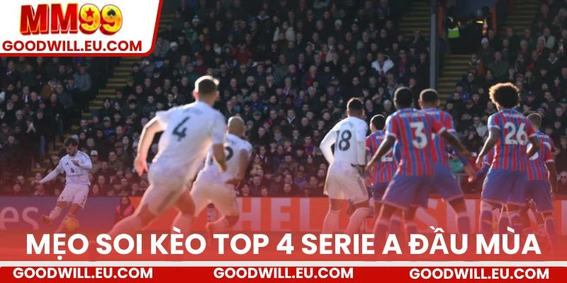 Mẹo soi kèo top 4 Serie A đầu mùa